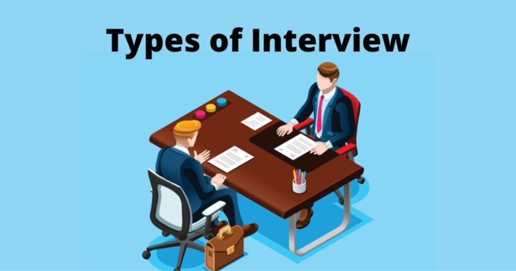 Types of interview:​