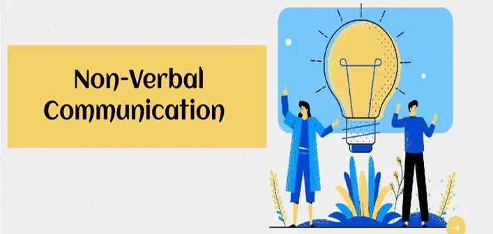 Non-Verbal Communication | Skills You Need to Know​