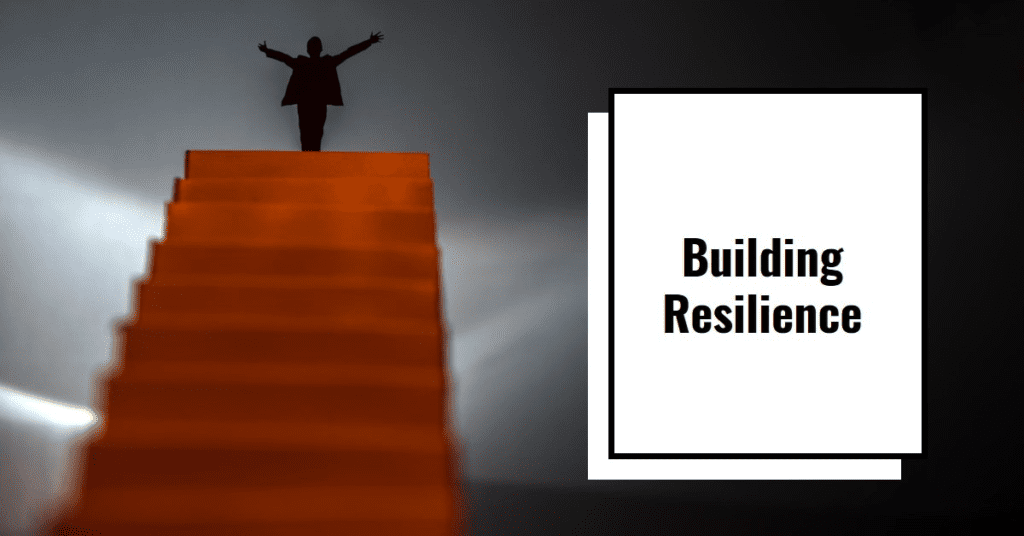 Importance of Building Resilience​