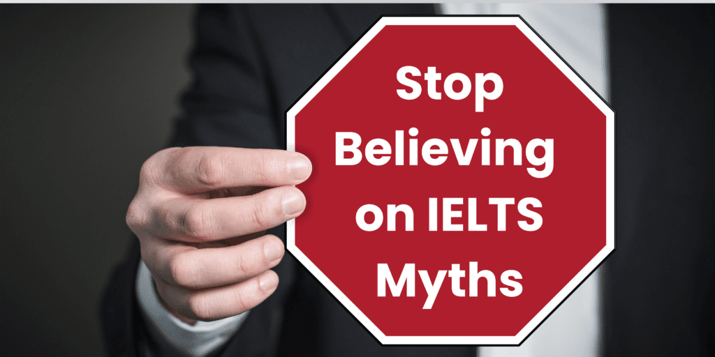 Stop Believing on Myths About IELTS