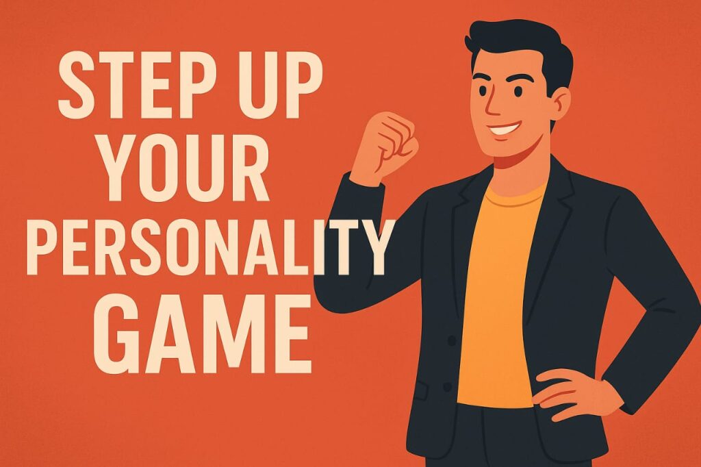 Illustration of a confident man raising his fist with the text ‘Step Up Your Personality Game